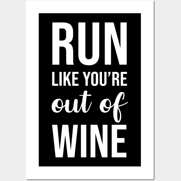 Run like your out of wine Wall Art by sandyrm